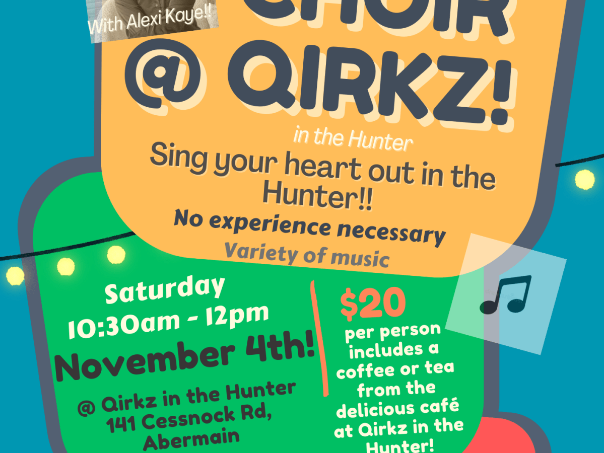 Choir at Qirkz in the Hunter Nov&nbsp;4th!